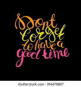 don't forget to have a good time lettering text curly style with rockets. Inscription for prints, posters, cards, invitations. Hand drawn vector illustration, web design element, banner, t-shirt