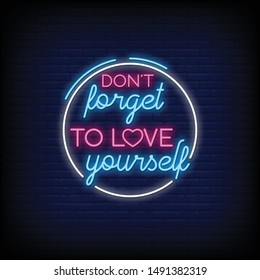 Don't forget to love yourself in neon signs. modern quote inspiration and motivation in neon style
