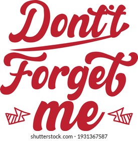 Don't Forget Me T-shirt Design