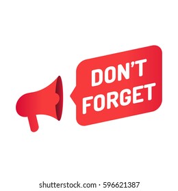 Don't Forget. Megaphone Icon. Vector Illustration On White Background.