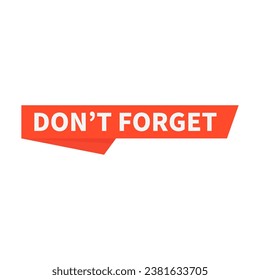 Don't Forget In Orange Rectangle Ribbon Shape For Alert Information Announcement
