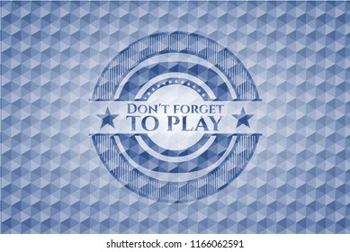 Don't forget to play blue emblem or badge with geometric pattern background.