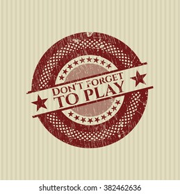 Don't forget to play rubber grunge stamp