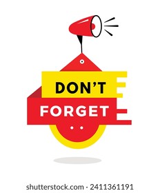 Don't forget red label with megaphone. Banner design template. Flat vector icon.