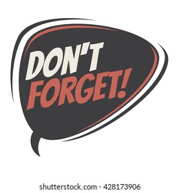don't forget retro speech bubble