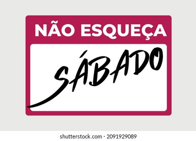 no te olvides, sábado. Recurso gráfico en formato sticker. recordatorio con texto en portugués. eps 10.eps