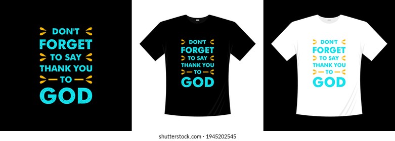 don't forget to say thank you to God typography t-shirt design