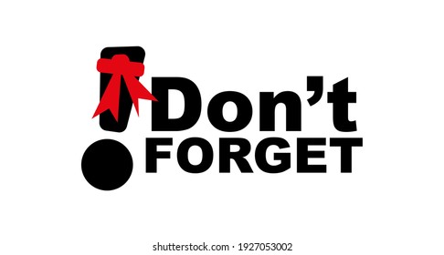 Don't forget sign on white background