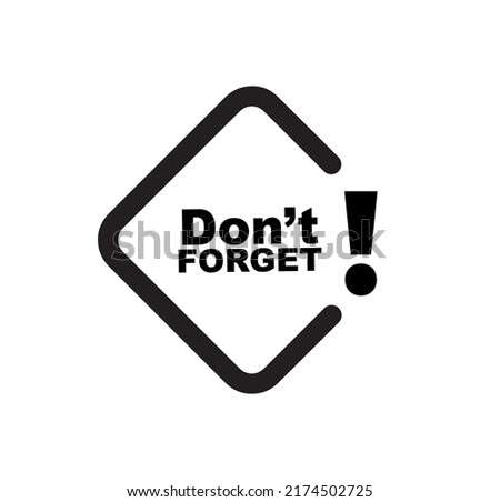 Don't forget sign on white background