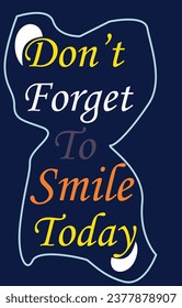don't forget to smile today motivational quote Vector