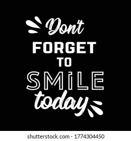 don't forget to smile today quote