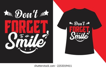 Don't forget to smile T-shirt Design