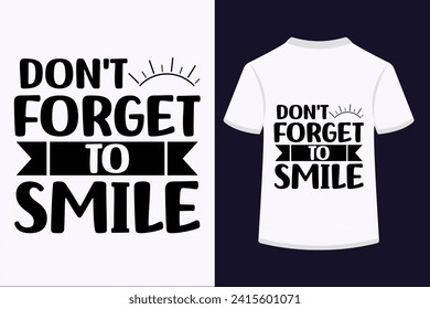 Don't Forget To Smile T-shirt Design