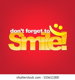 Don't forget to smile! Yellou smiley face. Typography background (EPS10 Vector)