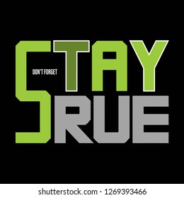 dont forget stay true design graphic-typography, vector illustration concept-art - Vector