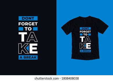 Dont forget to take a break quotes t shirt design