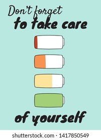 Don't forget to take care of yourself. Charge your inner battery. Motivational cute postcard