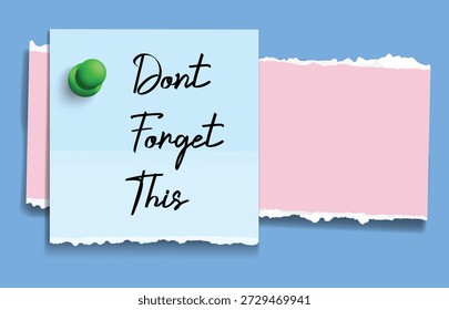Don't Forget This Message on a Blue Sticky Note with Green Pushpin, Important Reminder or Memo on Ripped Paper Background