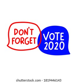 Don't forget: Vote 2020. Illustration on white background