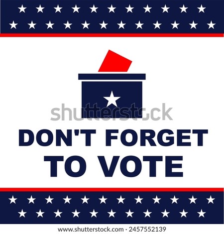 don't forget to vote american election with elemen graphic of flag theme