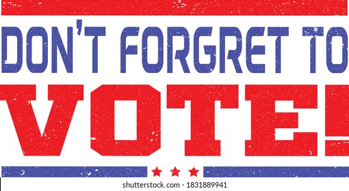 Don't Forget To Vote Election 