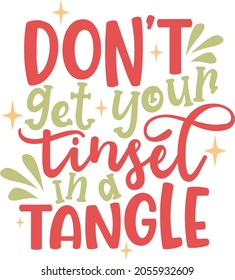 Don't get your tinsel in a tangle | Funny Christmas Quote