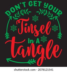 don't get your tinsel tangle t shirt design, vector file.