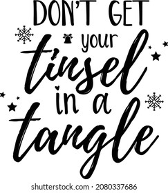 No consigas tu Tinsel en un Tangle Christmas Funny Cita SVG para imprimir y cortar