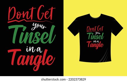 don't get your tinsel in a tangle - Christmas t shirt design vector template, snowman, snow flacks, Santa Claus, marry Christmas print