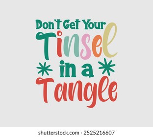 Não obtenha seu Tinsel em um emaranhado, Natal Cutie, Natal Design, Mão desenhada frase lettering isolado no fundo branco, Caligrafia T-shirt design, EPS, Arquivos para corte, saco, copos, cartão