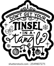 dont get your tinsel in a tangle merry christmas black vector graphic design and cut file