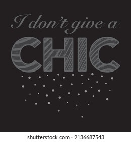 I don't give a chic lettering abstract print t-shirts fashion,vector