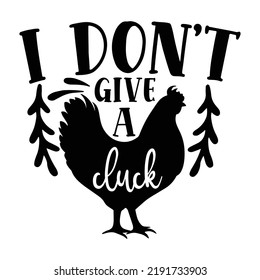 i dont give a cluck Kitchen Lover shirt print template, Cooking Chef Shirt, Culinary typography t-shirt design