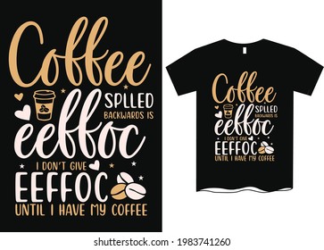 I Don't Give Eeffoc Until I've My Coffee T-Shirt Design