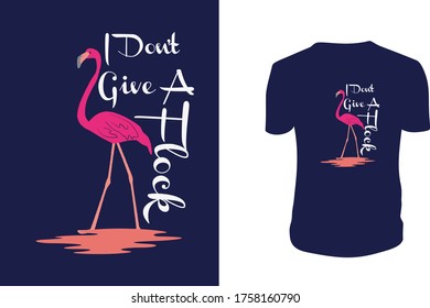 I Don't Give A Flock Flamingo T shirt, Flamingo, Flamingo Vector Template.