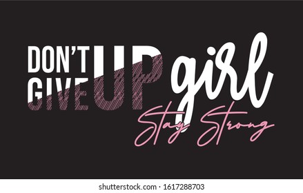 don't give up girl typography for print t shirt 