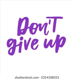 Don't give up - handwritten quote. 