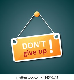 Don't give up hanging sign