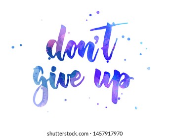 Dont Give Inspirational Handwritten Modern Calligraphy Stock Vector ...