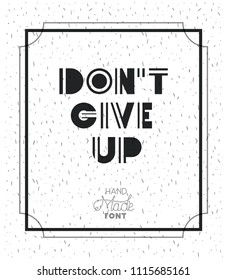 dont give up message with hand made font