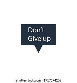 Don't Give Up Message Simple Icon Isolated White Background