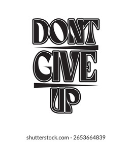 Dont give up motivation design parches for  t shirts and others uses
