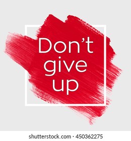 2,356 Dont give up Images, Stock Photos & Vectors | Shutterstock