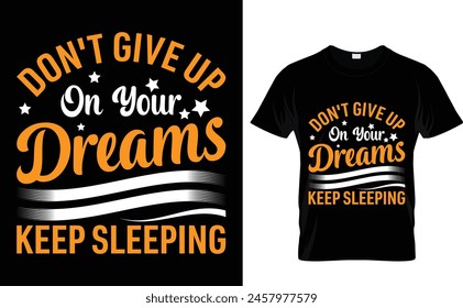 Don't give up on your dreames keep sleeping Graduation T-Shirt Design 