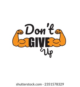 Don't give up phrase, inspiring and motivational textured quote. Don't quit hand drawn lettering sign for print, poster, banner, sticker, design element. Encouraging hand written typography. Vector