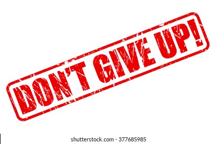 DON'T GIVE UP red stamp text on white