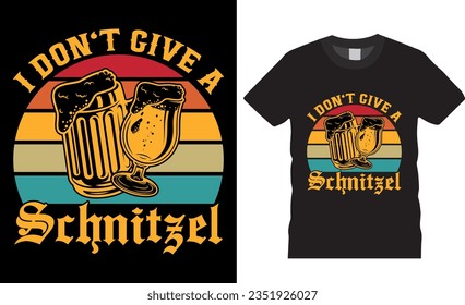 I don't give a schnitzel Oktoberfest vector graphic t shirt design. Funny Oktoberfest beer Lovers t shirts design vector illustration. Oktoberfest Drinking tee shirts design ready for any print item