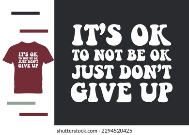 Don't give up t shirt design