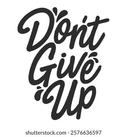 don't give up text design vector

