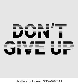 Don't Give Up text with striped wave pattern